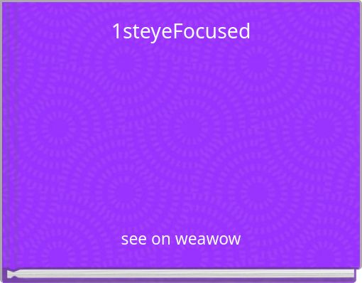 1steyeFocused