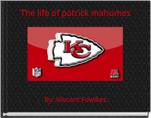 The life of patrick mahomes