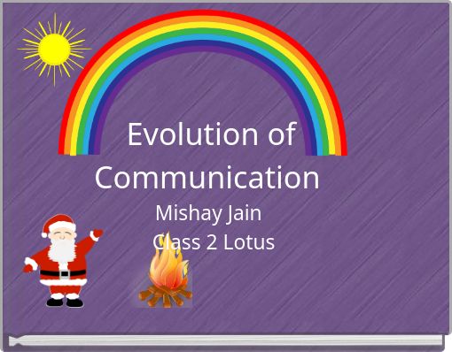 Evolution of Communication Mishay Jain Class 2 Lotus