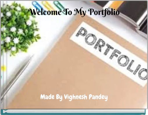 Welcome To My Portfolio