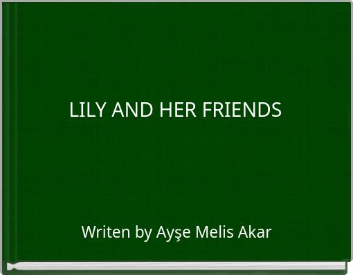 LILY AND HER FRIENDS