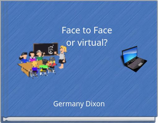 Face to Face or virtual?