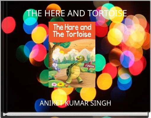 THE HERE AND TORTOISE