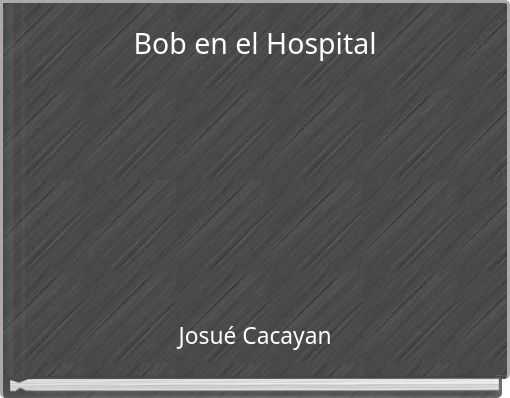 Bob en el Hospital
