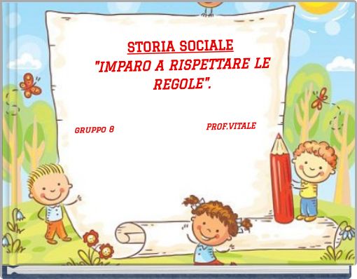 STORIA SOCIALE"IMPARO A RISPETTARE LE REGOLE".gruppo 8 &nb