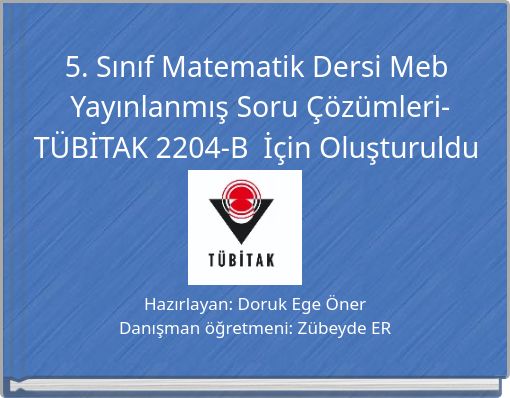 5. Sınıf Matematik Dersi Meb Yayınlanmış Soru &Ccedil;&ouml;z&uuml;mleri- T&Uuml;BİTAK 2204-B İ&ccedil;in Oluşturuldu