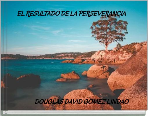 EL RESULTADO DE LA PERSEVERANCIA