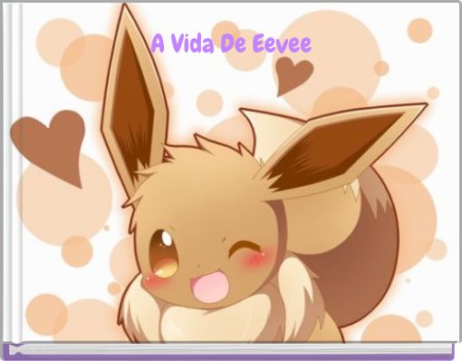 A Vida De Eevee