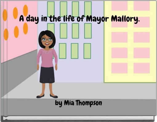 A day in the life of Mayor Mallory.