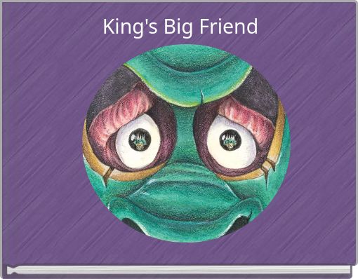 King's Big Friend