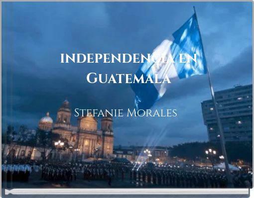 independencia en Guatemala