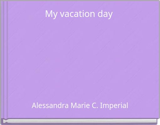 My vacation day