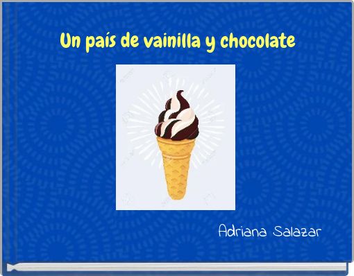Un país de vainilla y chocolate
