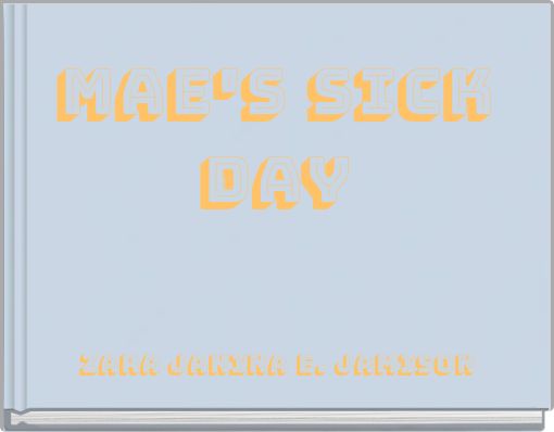 Front cover of 'Mae's Sick Day' 