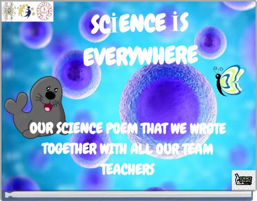 SCİENCE İS EVERYWHERE