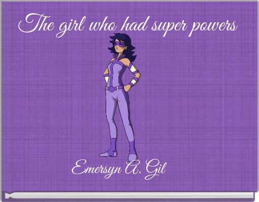 The girl who had super powers
