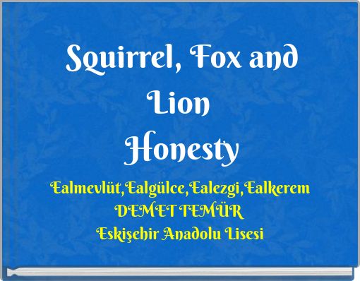 Squirrel, Fox and Lion Honesty