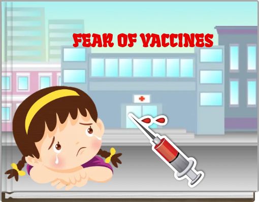 FEAR OF VACCINES