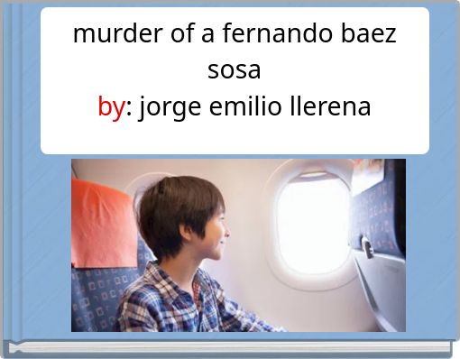 murder of a fernando baez sosaby: jorge emilio llerena