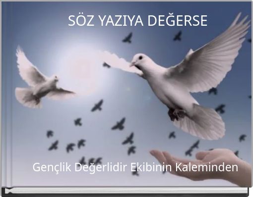S&Ouml;Z YAZIYA DEĞERSE