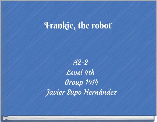 Frankie, the robot