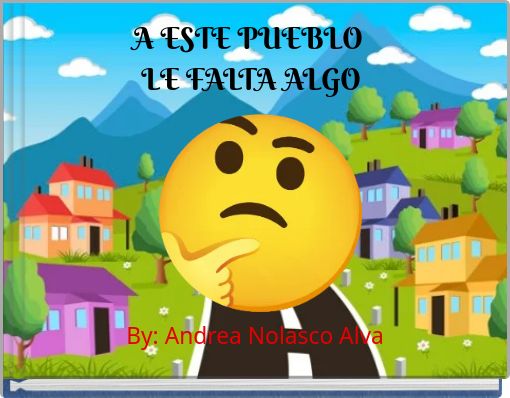 A ESTE PUEBLO LE FALTA ALGO