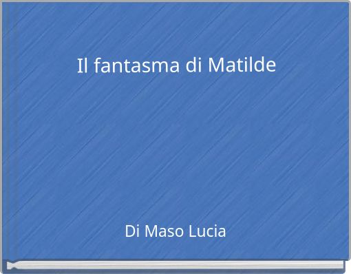 Il fantasma di Matilde