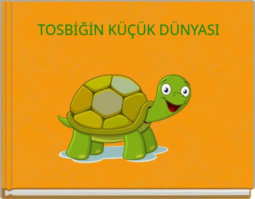 TOSBİĞİN KÜÇÜK DÜNYASI