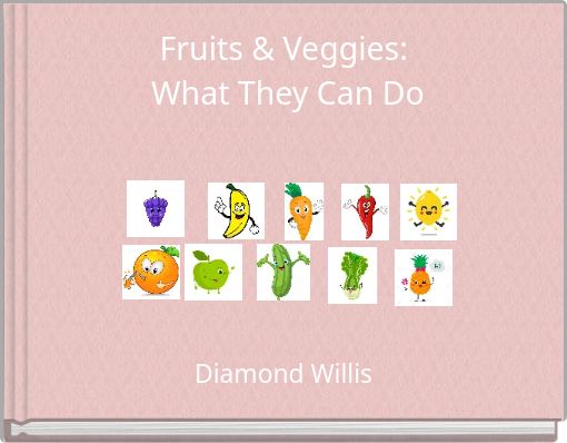 Fruits &amp; Veggies: What They Can Do