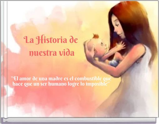 La Historia de nuestra vida