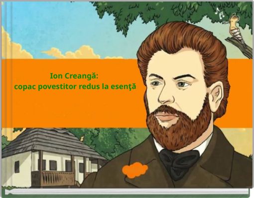 Ion Creangă: copac povestitor redus la esenţă