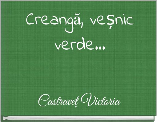 Creangă, veșnic verde...