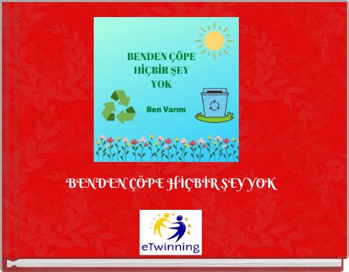 BENDEN &Ccedil;&Ouml;PE Hİ&Ccedil;BİR ŞEY YOK