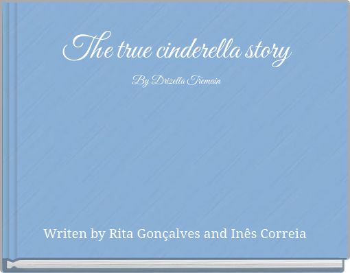 The true cinderella storyBy Drizella Tremain