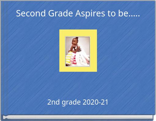 Second Grade Aspires to be.....